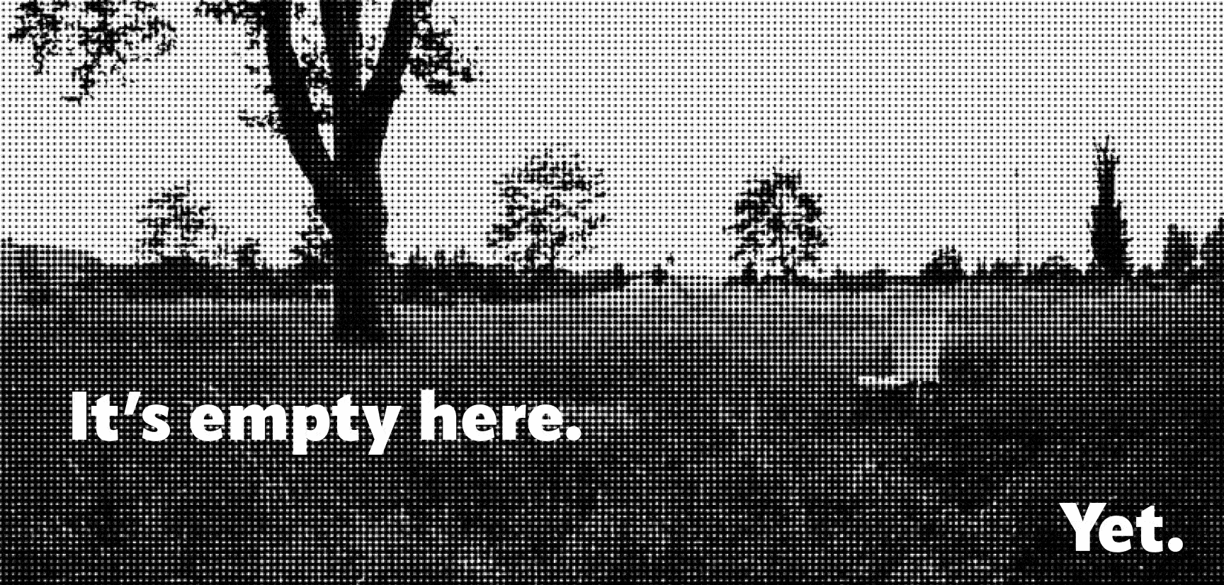 Wind moves trees in a pixelated field, caption reads: "It’s empty here. Yet."