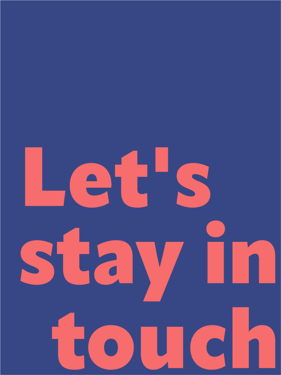 Bold coral text reading 'Let’s stay in touch' on a solid blue background